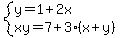 system%28y=1%2B2x%2Cxy=7%2B3%28x%2By%29%29