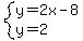 system%28y=2x-8%2Cy=2%29