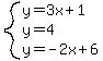 system%28y=3x%2B1%2Cy=4%2Cy=-2x%2B6%29
