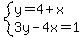 system%28y=4%2Bx%2C3y-4x=1%29