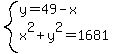 system%28y=49-x%2Cx%5E2%2By%5E2=1681%29