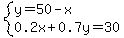 system%28y=50-x%2C0.2x%2B0.7y=30%29