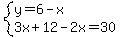 system%28y=6-x%2C3x%2B12-2x=30%29