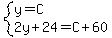 system%28y=C%2C2y%2B24=C%2B60%29
