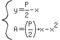 system%28y=P%2F2-x%2CA=%28P%2F2%29%2Ax-x%5E2%29