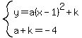 system%28y=a%28x-1%29%5E2%2Bk%2Ca%2Bk=-4%29