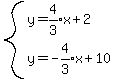 system%28y=expr%284%2F3%29x%2B2%2C+y=expr%28-4%2F3%29x%2B10%29