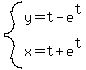 system%28y=t-e%5Et%2Cx=t%2Be%5Et%29