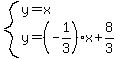 system%28y=x%2Cy=%28-1%2F3%29x%2B8%2F3%29