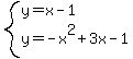 system%28y=x-1%2Cy=-x%5E2%2B3x-1%29