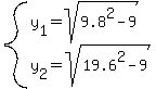 system%28y%5B1%5D=sqrt%289.8%5E2-9%29%2Cy%5B2%5D=sqrt%2819.6%5E2-9%29%29