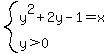 system%28y%5E2%2B2y-1=x%2Cy%3E0%29
