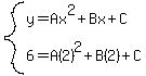 system%28y+=+Ax%5E2+%2B+Bx+%2B+C%2C%0D%0A6+=+A%282%29%5E2+%2B+B%282%29+%2B+C%29