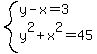 system%28y-x=3%2Cy%5E2%2Bx%5E2=45%29