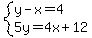 system%28y-x=4%2C5y=4x%2B12%29
