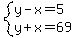 system%28y-x=5%2Cy%2Bx=69%29