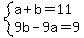 system+%28a%2Bb=+11%2C%0D%0A%0D%0A9b+-+9a+=+9%29