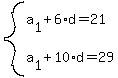 system+%28a%5B1%5D+%2B+6%2Ad+=+21%2C%0D%0Aa%5B1%5D+%2B+10%2Ad+=+29%29