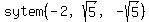 sytem%28-2%2Csqrt%285%29%2C-sqrt%285%29%29