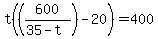 t%28%28600%2F%2835-t%29%29-20%29=400