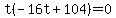t%28-16t%2B104%29+=+0