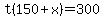 t%28150%2Bx%29=300