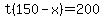 t%28150-x%29=200