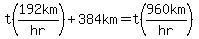 t%28192km%2Fhr%29%2B384km=t%28960km%2Fhr%29