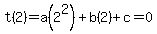 t%282%29+=+a%282%5E2%29%2Bb%282%29%2Bc+=+0