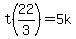 t%2822%2F3%29=5k