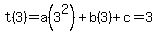 t%283%29+=+a%283%5E2%29%2Bb%283%29%2Bc+=+3