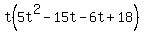 t%285t%5E2-15t-6t%2B18%29