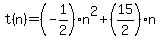 t%28n%29=%28-1%2F2%29n%5E2%2B%2815%2F2%29n