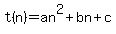 t%28n%29=an%5E2%2Bbn%2Bc