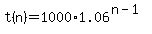 t%28n%29+=+1000%2A1.06%5E%28n-1%29