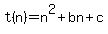 t%28n%29+=+n%5E2%2Bbn%2Bc