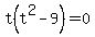 t%28t%5E2-9%29=0