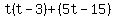 t%28t-3%29%2B%285t-15%29