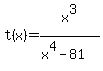t%28x%29=x%5E3%2F%28x%5E4-81%29