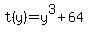 t%28y%29+=+y%5E3+%2B+64