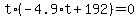 t%2A%28-4.9%2At+%2B+192%29+=+0