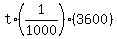 t%2A%281%2F1000%29%283600%29