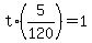 t%2A%285%2F120%29+=+1
