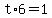 t%2A6=1
