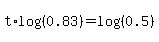 t%2Alog%28%280.83%29%29+=+log%28%280.5%29%29
