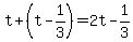 t%2B%28t-1%2F3%29=2t-1%2F3