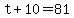 t%2B10=81