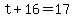 t%2B16=17