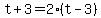 t%2B3=2%28t-3%29
