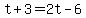 t%2B3=2t-6
